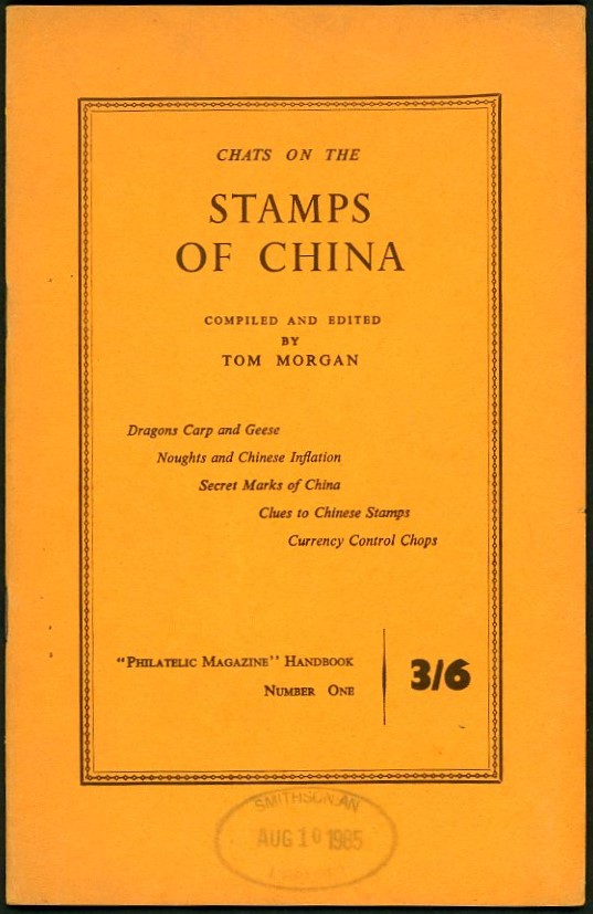Chats on the Stamps of China, by Tom Morgan, undated, in very good condition (2 oz)