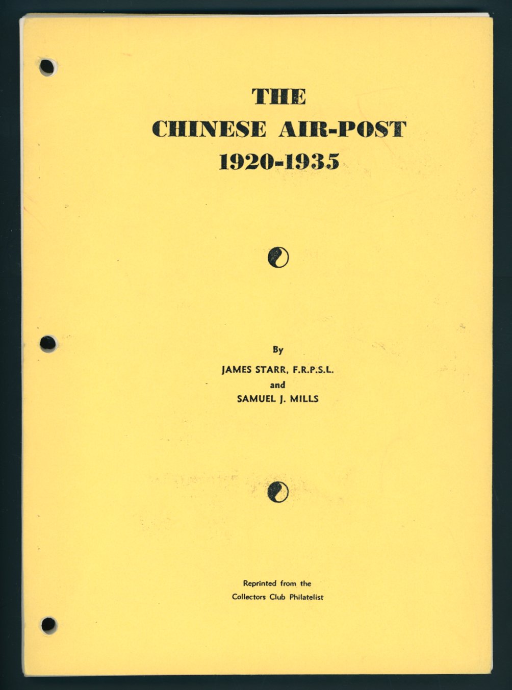 The Chinese Air-Post 1920-1935, by James Starr and Samuel J. Mills, 1932, in loose pages because the spine was removed to allow scanning for the CSS DVD, 112 pages, b/w (12 oz)