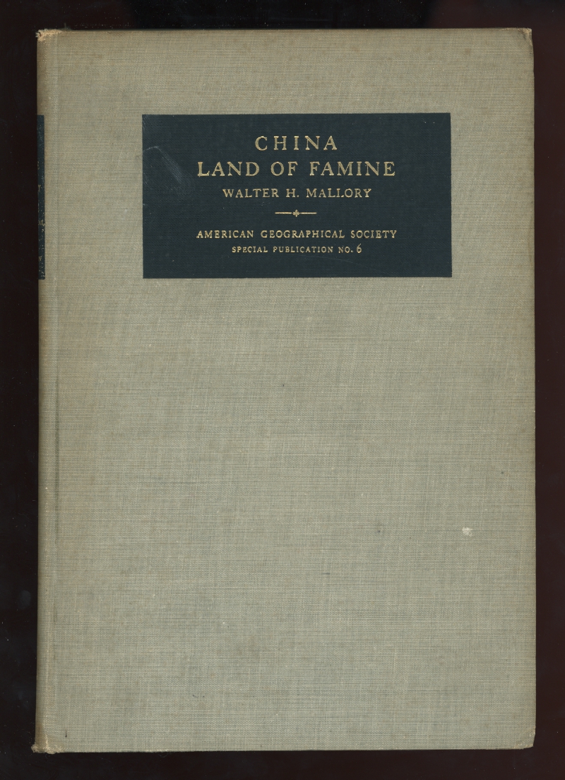 China Land of Famine, by Walter H. Mallory, American Geological Society, 1926, hardbound, b/w, lots of pictures, 199 pages, good condition