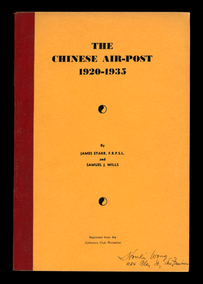 The Chinese Air-Post 1920-1935, by James Starr and Samuel J Mills, 1937 soft bound, B/W, 112 pages, excellent condition