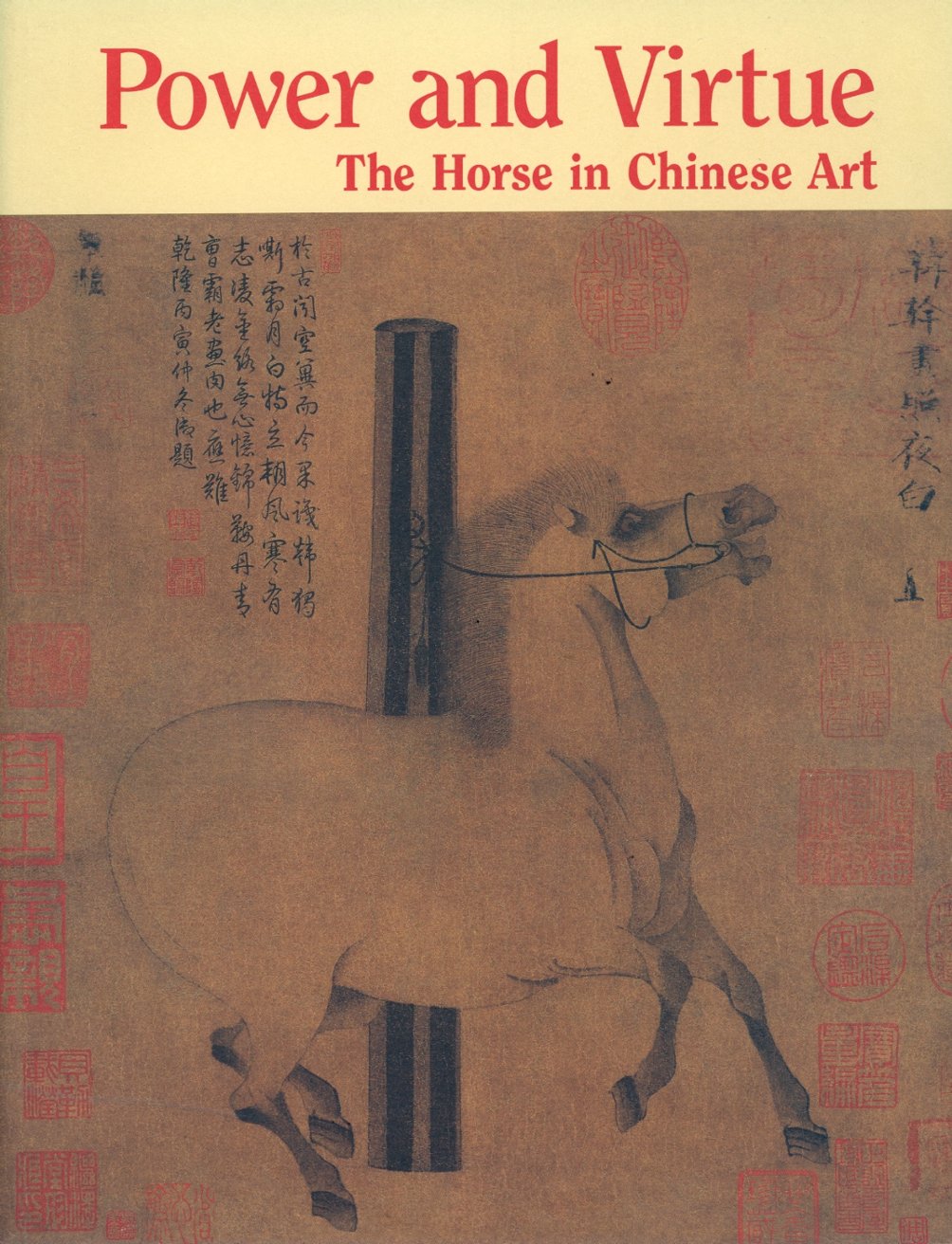 Power and Virtue, The Horse in Chinese Art, by Robert E. Harrist, Jr. 1997, in English, color, softbound, 136 pages, excellent condition, a truly beautiful book