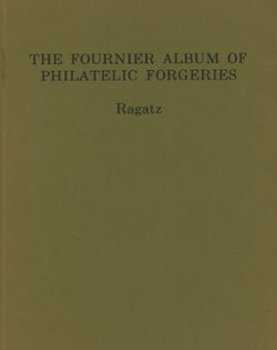 The Fournier Album of Philatelic Forgeries (of the world), Lowell Ragatz, 175 pages in black and white (1 lb 4 oz)