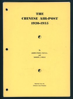 The Chinese Air-Post 1920-1935, by James Starr and Samuel J. Mills, 1932, in loose pages because the spine was removed to allow scanning for the CSS DVD, 112 pages, b/w (12 oz)