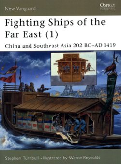 Fighting Ships of the Far East, Vol. 1, China and Southeast Asia 202 BC-AD 1419, softbound, color and b/w pictutres, 48 page, excellent condition