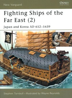 Fighting Ships of the Far East, Vol. 2, Japan and Korea AD 612-1639, softbound, color and b/w pictures, 48 page, excellent condition