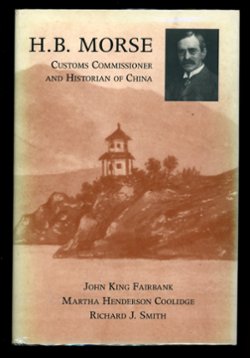 H. B. Morse Customs Commissioner (35 years) and Historian of China (in English) hardbound, 314 paged, excellent condition