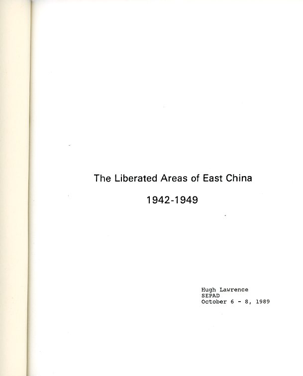 The Liberated Areas of East China 1942-1949, hard bound copy of a five frame exhibit prepared by Hugh Lawrence in 1989, black and white, many illustrations and authoritative text describing the items, 90 pages, very good condition (2 lb 8 oz)