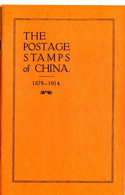 J. Millard Williams reprint, Postage Stamps of China 1878-1914, by "The Collector," 23 pages, 1914, new condition, a good little book on the early issues with insights not found elsewhere (3 oz.)