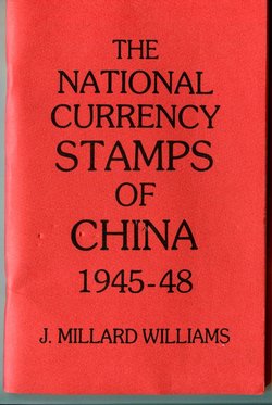 J. Millard Williams, The National Currency Stamps of China 1945, 100 pages, 1981, new condition, paperback (6 oz.)