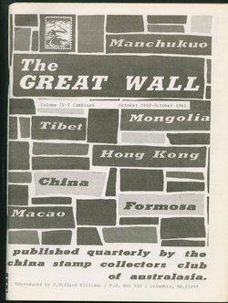 The Great Wall, journal of the China Stamp Collectors' Club of Australia, (All Four Columes) Vol. I, No. 1, Oct. 1956 to Vol. I, No. 4 July 1957, 82 pages; Vol. II, No. 1, Oct. 1957 to Vol. II, No. 4, July 1958, 32 pages; Vol. III, No. 1, Oct. 1958 to Vol. III, No. 4, July 1959, 56 pages; and Vol. IV, No. 1, Oct. 1959 to Vol. V, No. 4, Oct. 1962, 116 pages, includes cumulative index and images of Ge Ma forgeries, Williams reprints, new condition (4 images)