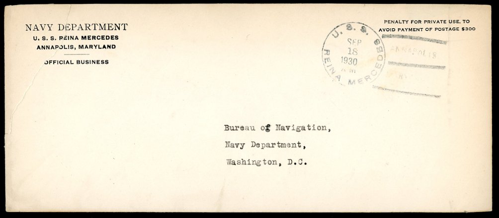 1930 Sept. 18 Annapolis, MD, to Washinton, D. C., penalty cover sent from the U. S. S. Reina Mercedes to the Bureau of Navigation, Navy Department, cover toned, torn at UL