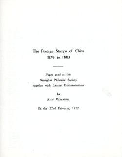 The Postage Stamps of China 1878-1883, by Juan Mencarini, 8-page CSS reprint of 1922 presentation (1965), in very good condition (2 oz)
